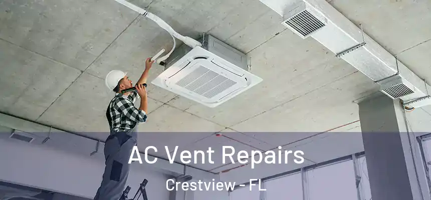  AC Vent Repairs Crestview - FL