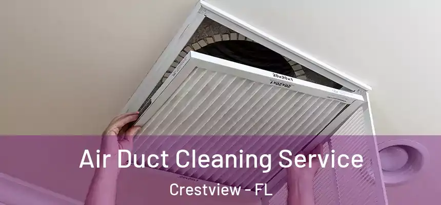  Air Duct Cleaning Service Crestview - FL