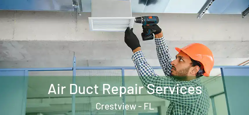  Air Duct Repair Services Crestview - FL