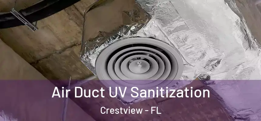  Air Duct UV Sanitization Crestview - FL