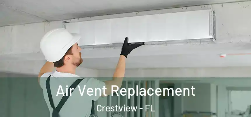  Air Vent Replacement Crestview - FL