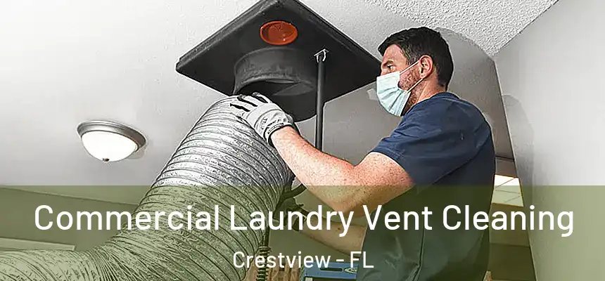  Commercial Laundry Vent Cleaning Crestview - FL