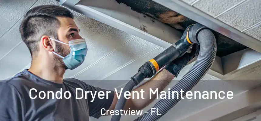  Condo Dryer Vent Maintenance Crestview - FL