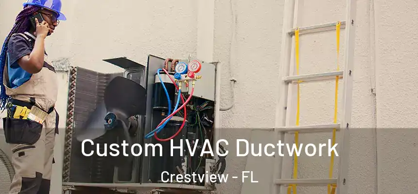  Custom HVAC Ductwork Crestview - FL