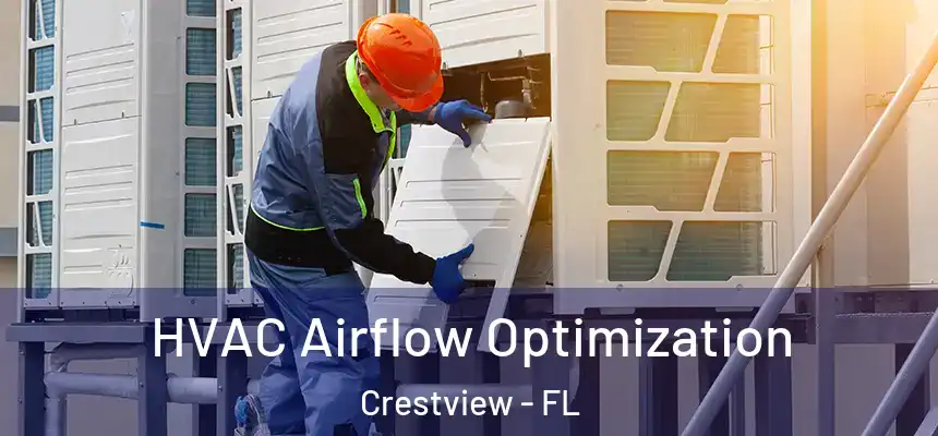  HVAC Airflow Optimization Crestview - FL