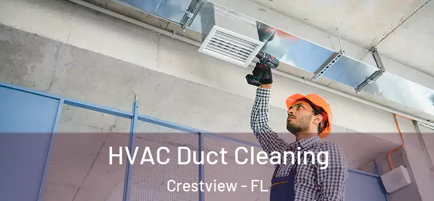  HVAC Duct Cleaning Crestview - FL
