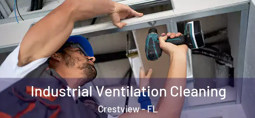  Industrial Ventilation Cleaning Crestview - FL