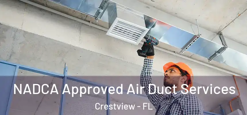  NADCA Approved Air Duct Services Crestview - FL