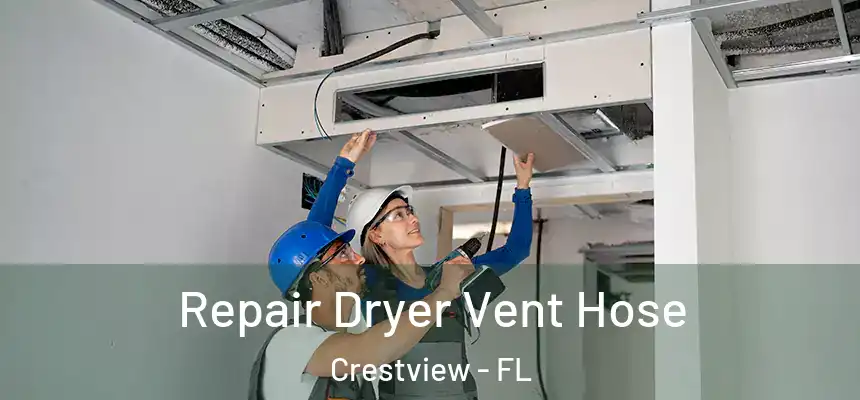 Repair Dryer Vent Hose Crestview - FL