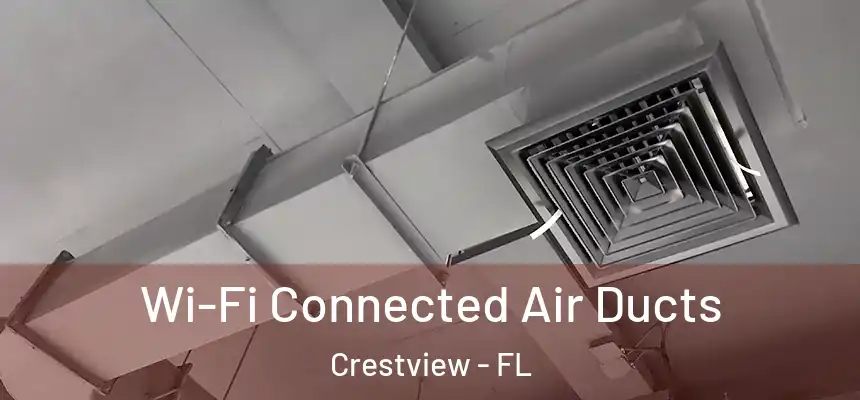  Wi-Fi Connected Air Ducts Crestview - FL